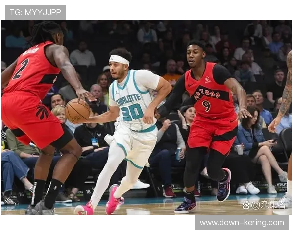 猛龙客场胜黄蜂，年轻核心成长提速